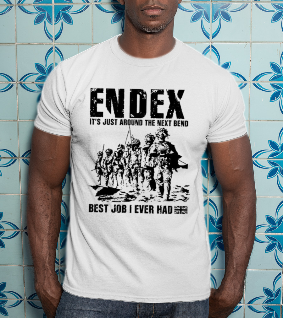 ENDEx It's Just Around The Next Bend Best Job I Ever Had T-Shirt