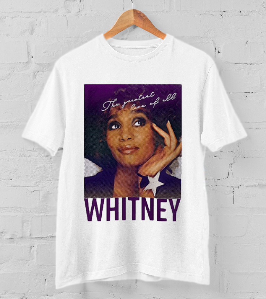 Whitney Houston The Greatest Love Of All T-Shirt