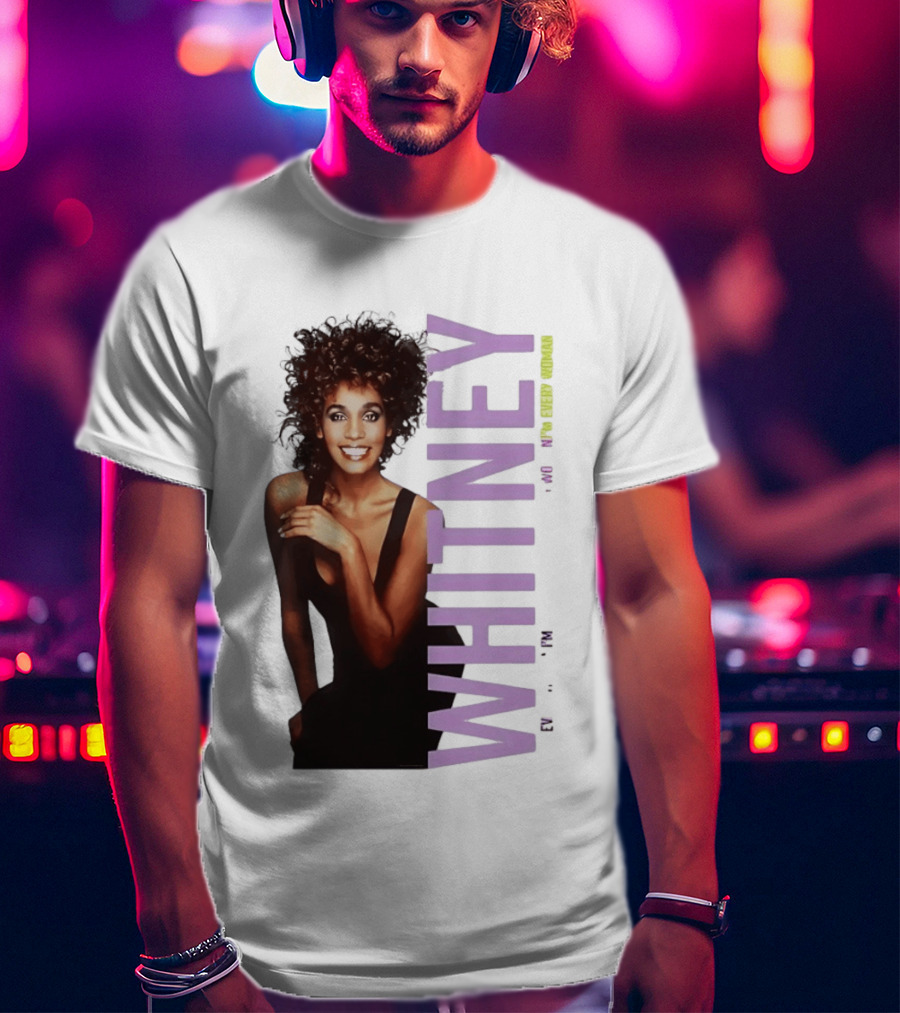 Whitney Houston I'm Every Woman Iconic Music Legend T-Shirt