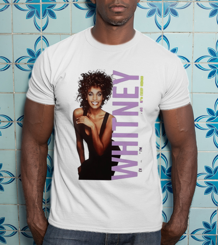 Whitney Houston I'm Every Woman Iconic Music Legend T-Shirt