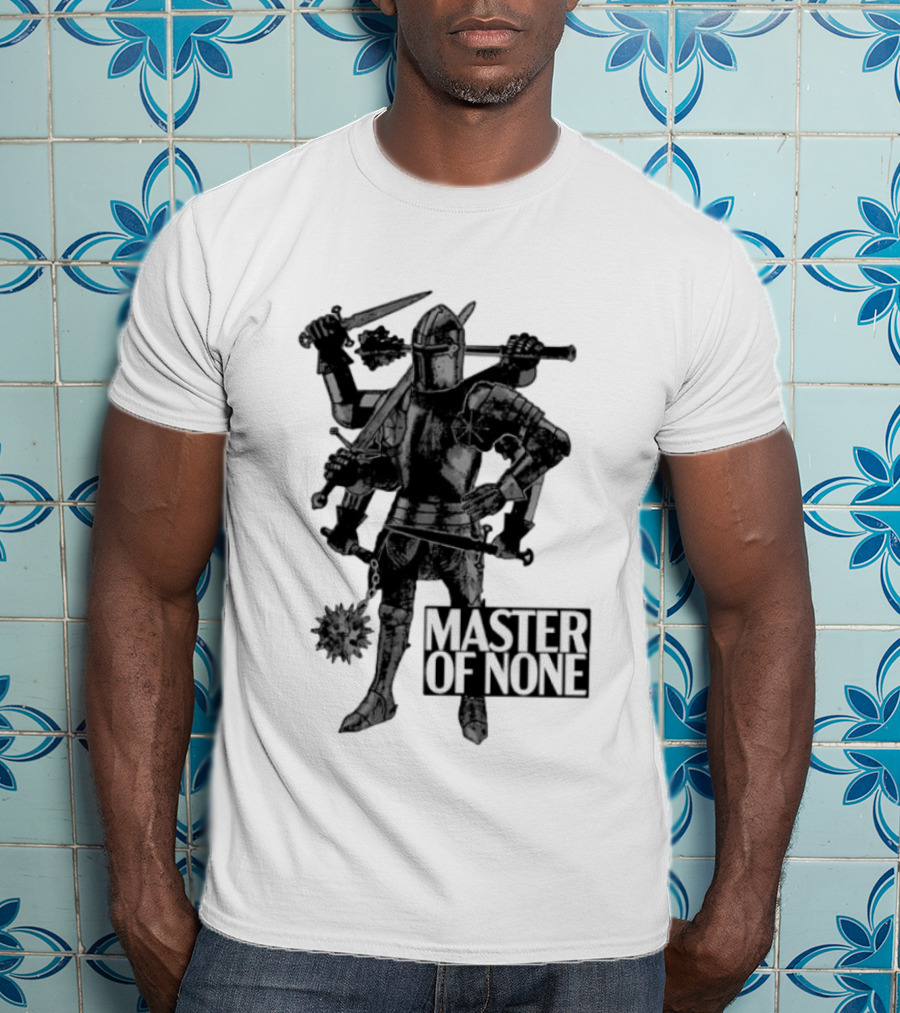 Master Of None Multi Armed Knight Medieval Fantasy Concept T-Shirt