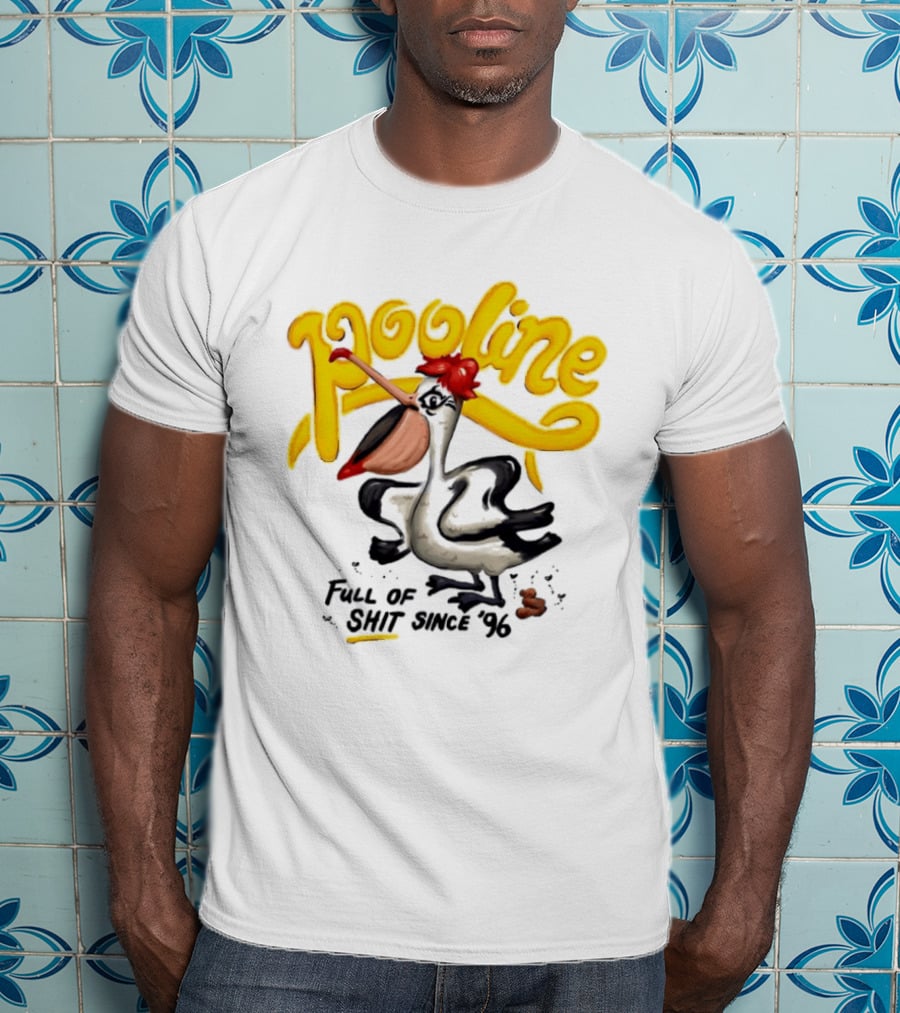 Pooline Pelican Full Of Shit Since 96 Bird T-Shirt