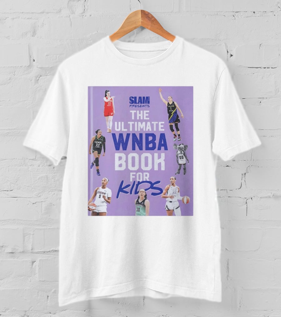 SLAM Presents The Ultimate WNBA Book For Kids T-Shirt