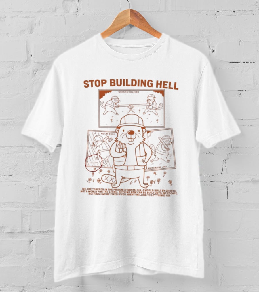 Stop Building Hell Beaver Construction Worker Cartoon T-Shirt