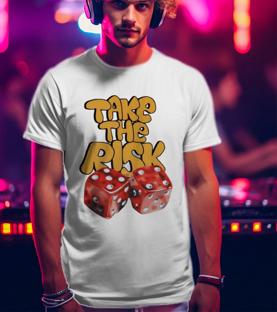 Take The Risk Desantod Dice Motivational T-Shirt