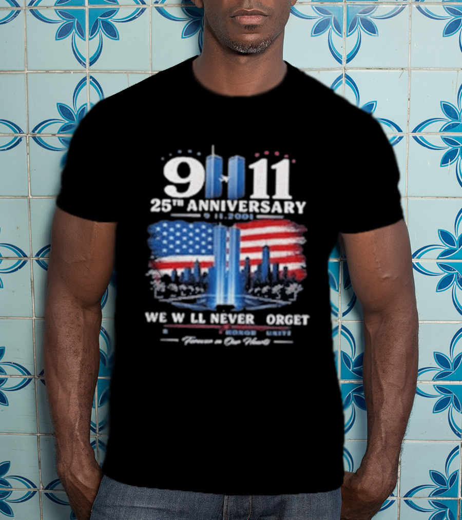 9 11 25th Anniversary We Will Never Forget Twin Towers American Flag Memorial T-Shirt