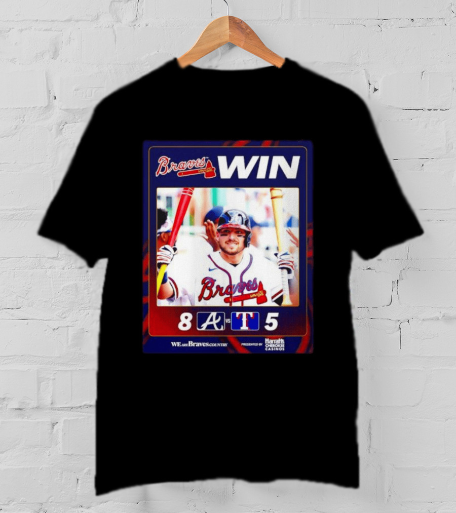 Braves Win 8 5 Against Rangers We Are Braves Country Harrah's Cherokee Casinos T-Shirt