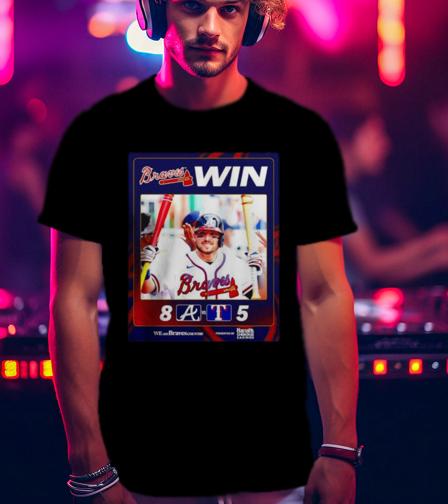 Braves Win 8 5 Against Rangers We Are Braves Country Harrah's Cherokee Casinos T-Shirt