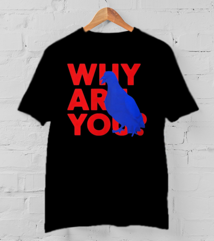 Blue Pigeon Why Are You Red T-Shirt