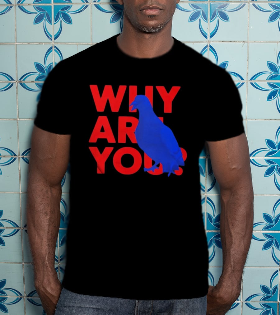 Blue Pigeon Why Are You Red T-Shirt