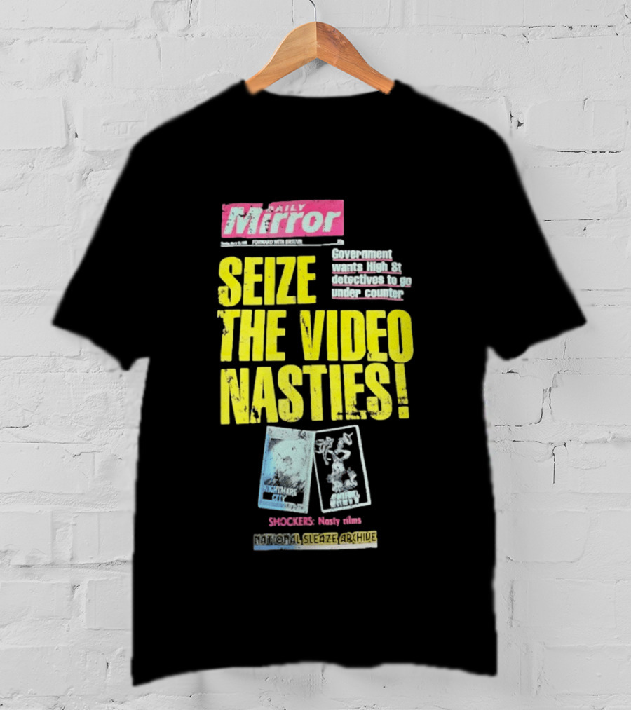 Daily Mirror Government Seize The Video Nasties High Street Shockers National Sleaze Archive T-Shirt