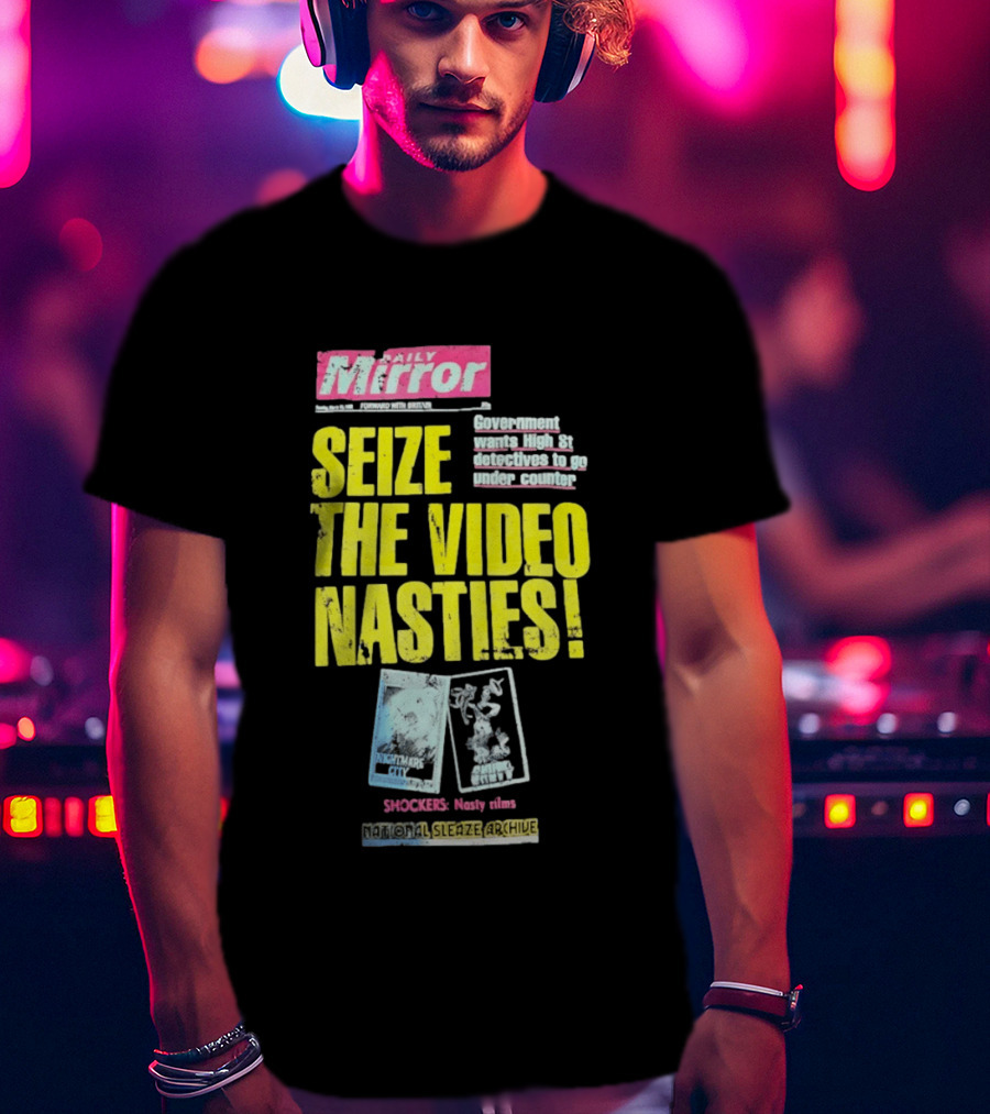 Daily Mirror Government Seize The Video Nasties High Street Shockers National Sleaze Archive T-Shirt