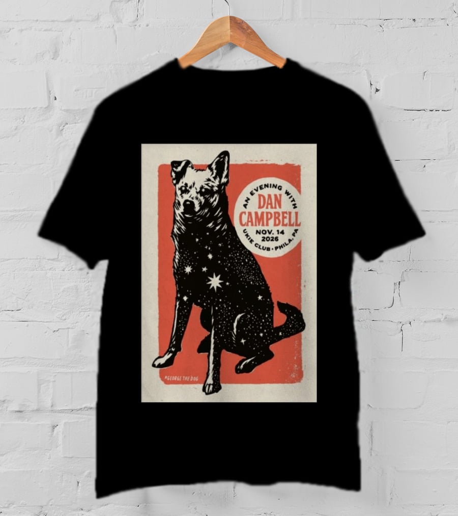 An Evening With Dan Campbell Ukie Club Phila PA Nov 14 2026 George The Dog T-Shirt