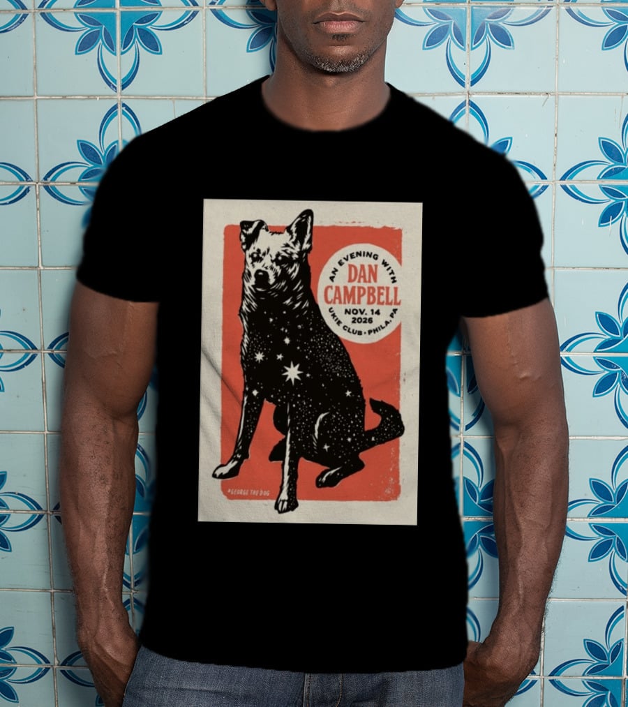 An Evening With Dan Campbell Ukie Club Phila PA Nov 14 2026 George The Dog T-Shirt