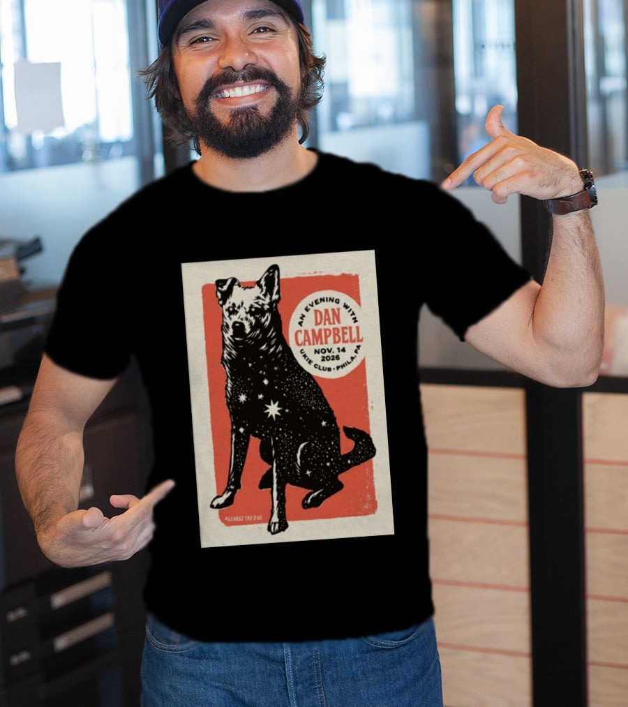 An Evening With Dan Campbell Ukie Club Phila PA Nov 14 2026 George The Dog T-Shirt