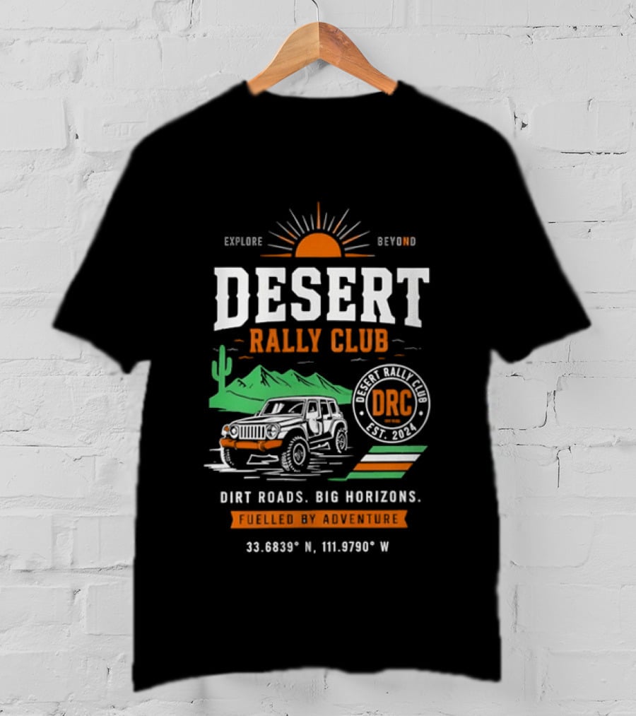 Explore Beyond Desert Rally Club Dirt Roads Big Horizons Adventure DRC 33.0939°N 111.6709°W T-Shirt