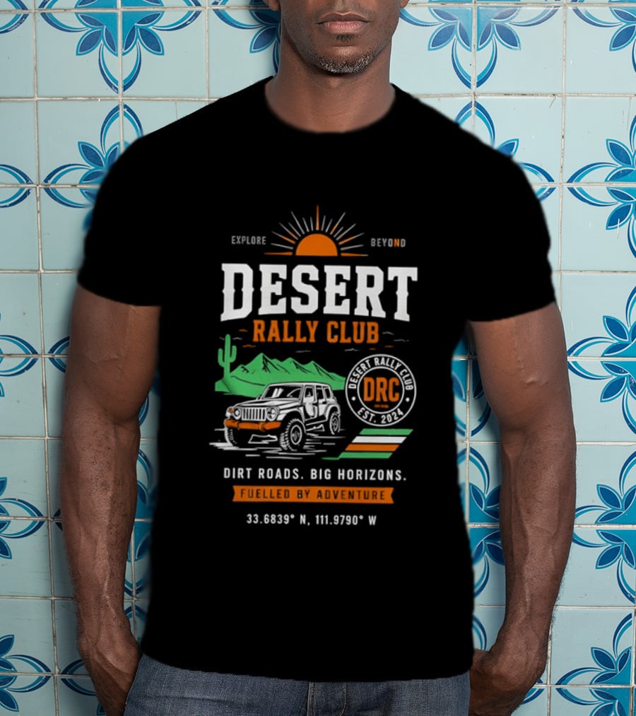 Explore Beyond Desert Rally Club Dirt Roads Big Horizons Adventure DRC 33.0939°N 111.6709°W T-Shirt