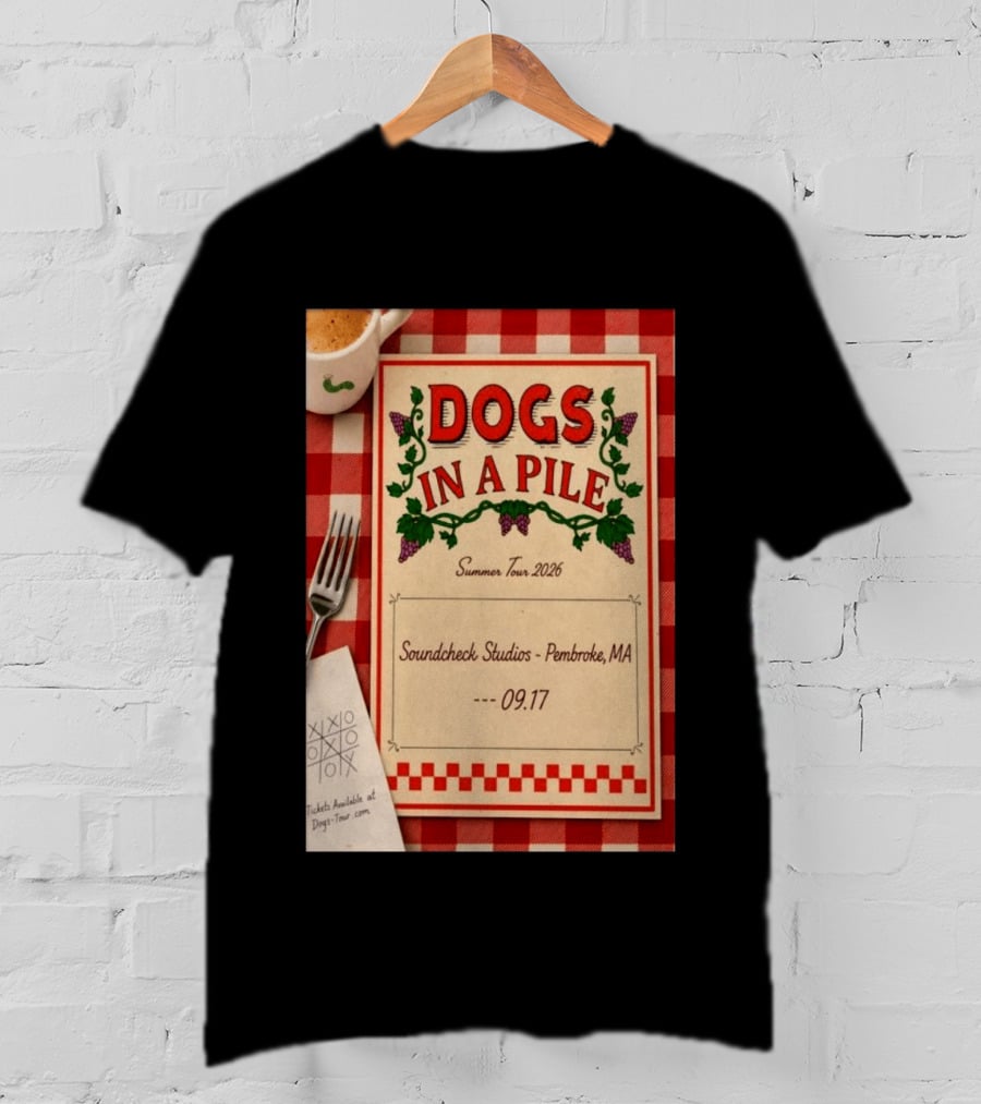 Dogs In A Pile Summer Tour 2026 Soundcheck Studios Pembroke MA September 17 Tickets At Dogs Tour.com T-Shirt