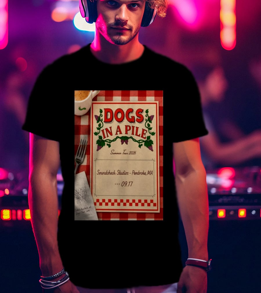 Dogs In A Pile Summer Tour 2026 Soundcheck Studios Pembroke MA September 17 Tickets At Dogs Tour.com T-Shirt
