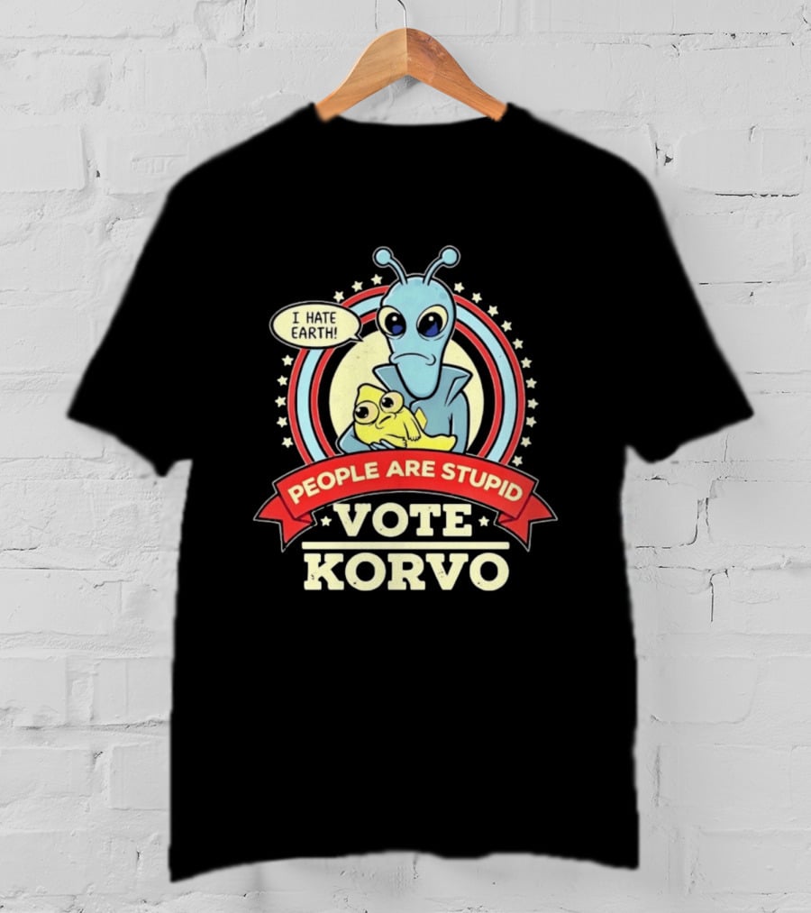 Korvo Solar Opposites I Hate Earth People Are Stupid Vote Korvo T-Shirt