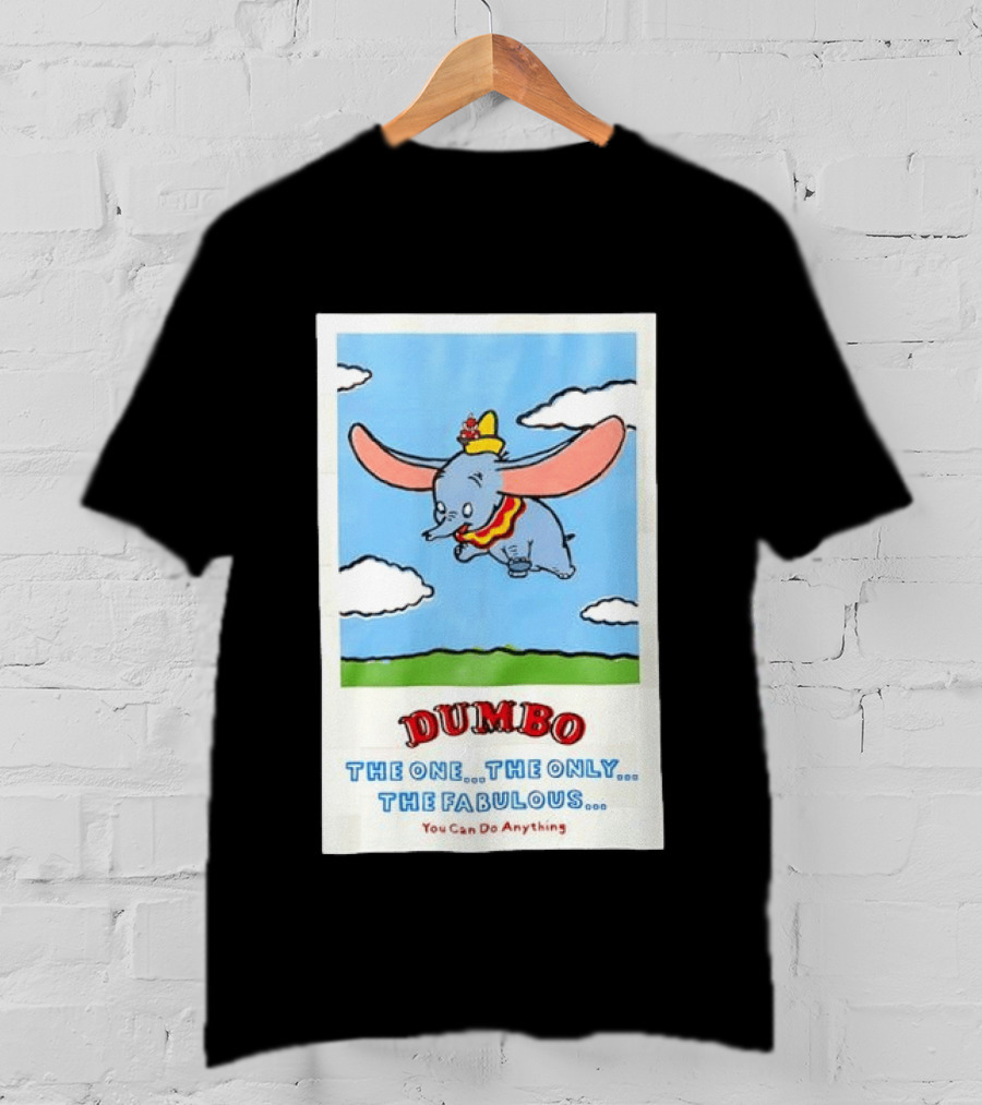 Dumbo Disney The One The Only The Fabulous You Can Do Anything Cartoon T-Shirt