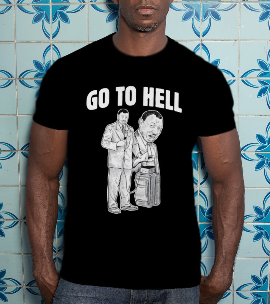 Go To Hell Protest Civil Rights Leader Martin Luther King Jr T-Shirt