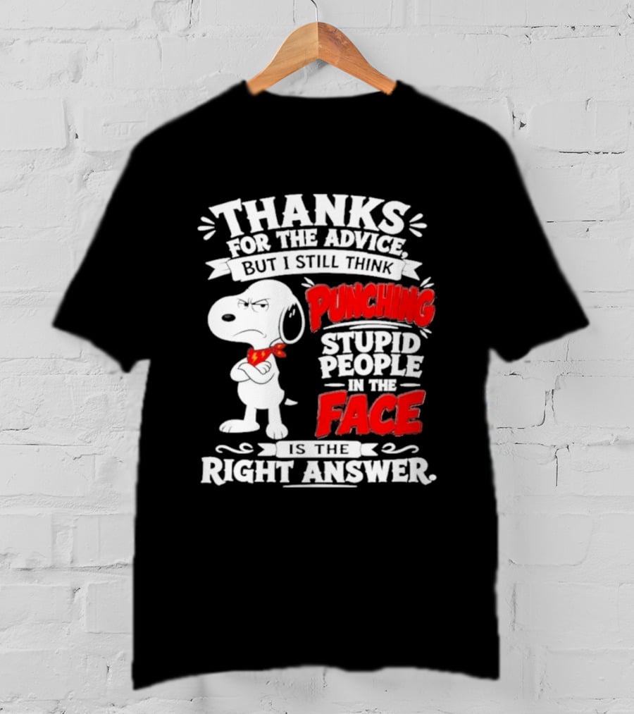 Snoopy Punching Stupid People In The Face Thanks For The Advice T-Shirt
