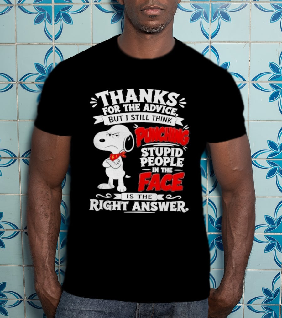 Snoopy Punching Stupid People In The Face Thanks For The Advice T-Shirt