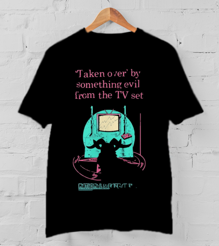 Taken Over By Something Evil From The TV Set National Sleaze Archive T-Shirt