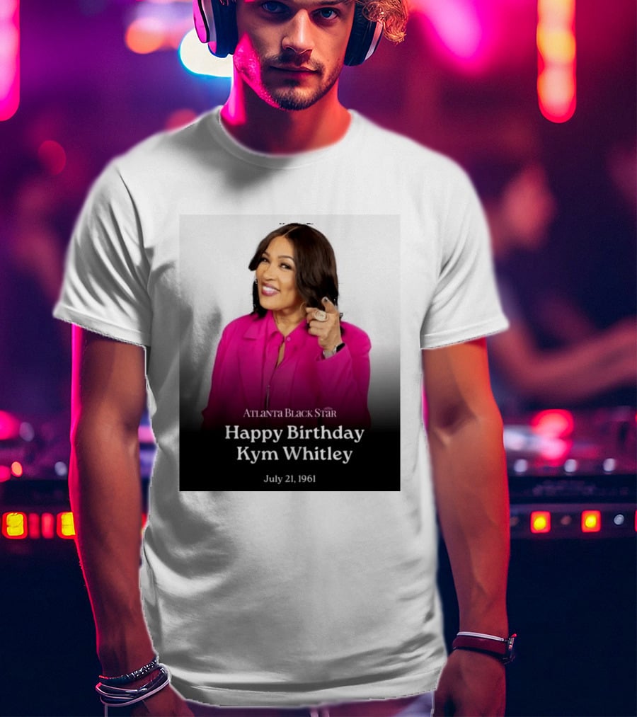 Atlanta Black Star Happy Birthday Kym Whitley July 21 1961 T-Shirt