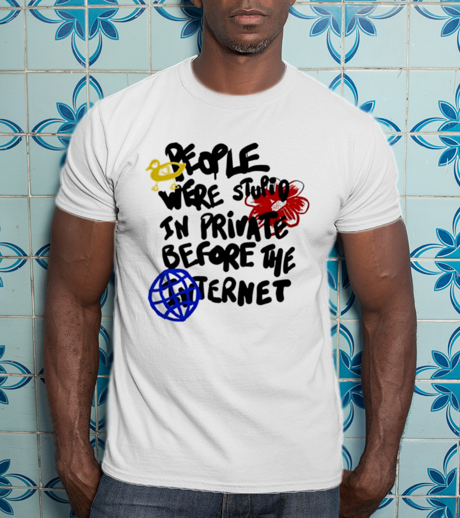 Duck Flower Globe People Were Stupid In Private Before The Internet T-Shirt