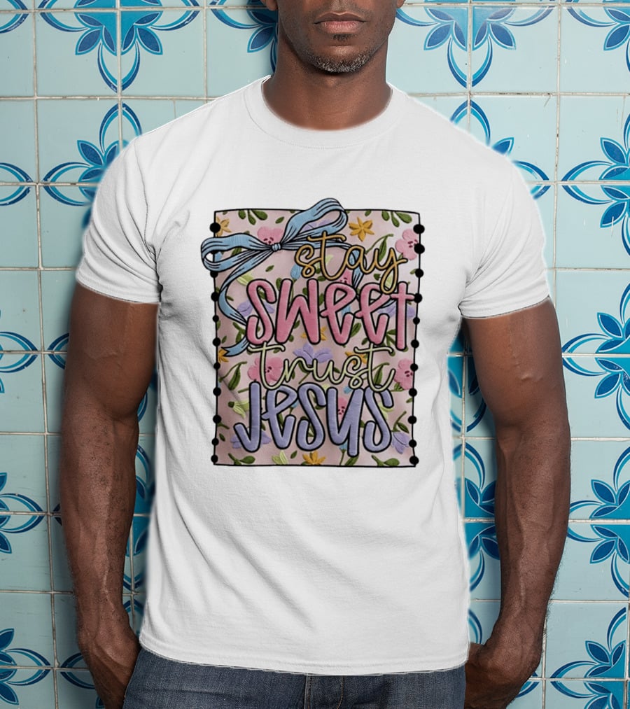 Stay Sweet Trust Jesus Floral Ribbon Christian Floral T-Shirt