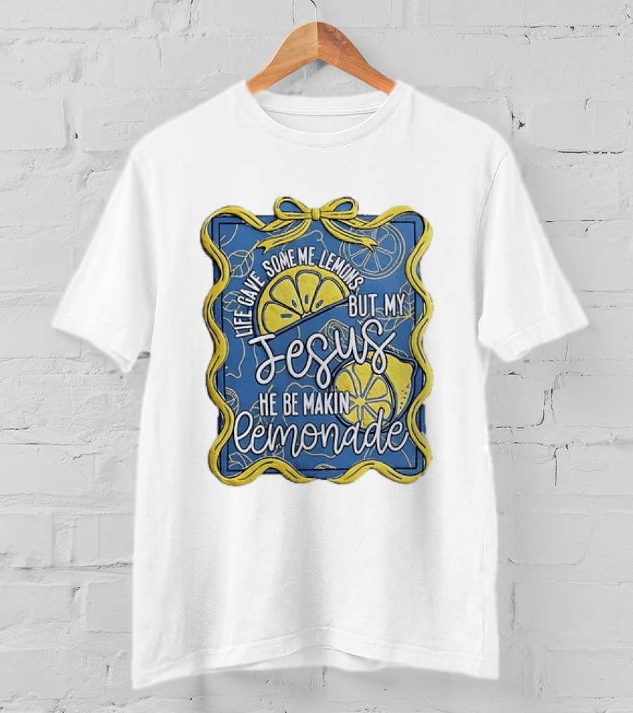 Life Gave Some Me Lemons But My Jesus He Be Makin Lemonade Lemons And Ribbon T-Shirt