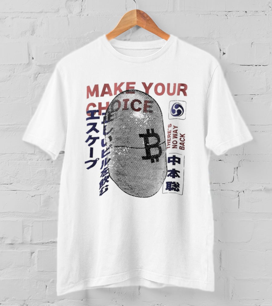 Make Your Choice Bitcoin Halftone Satoshi Nakamoto 11 Block No Way Out Escape T-Shirt