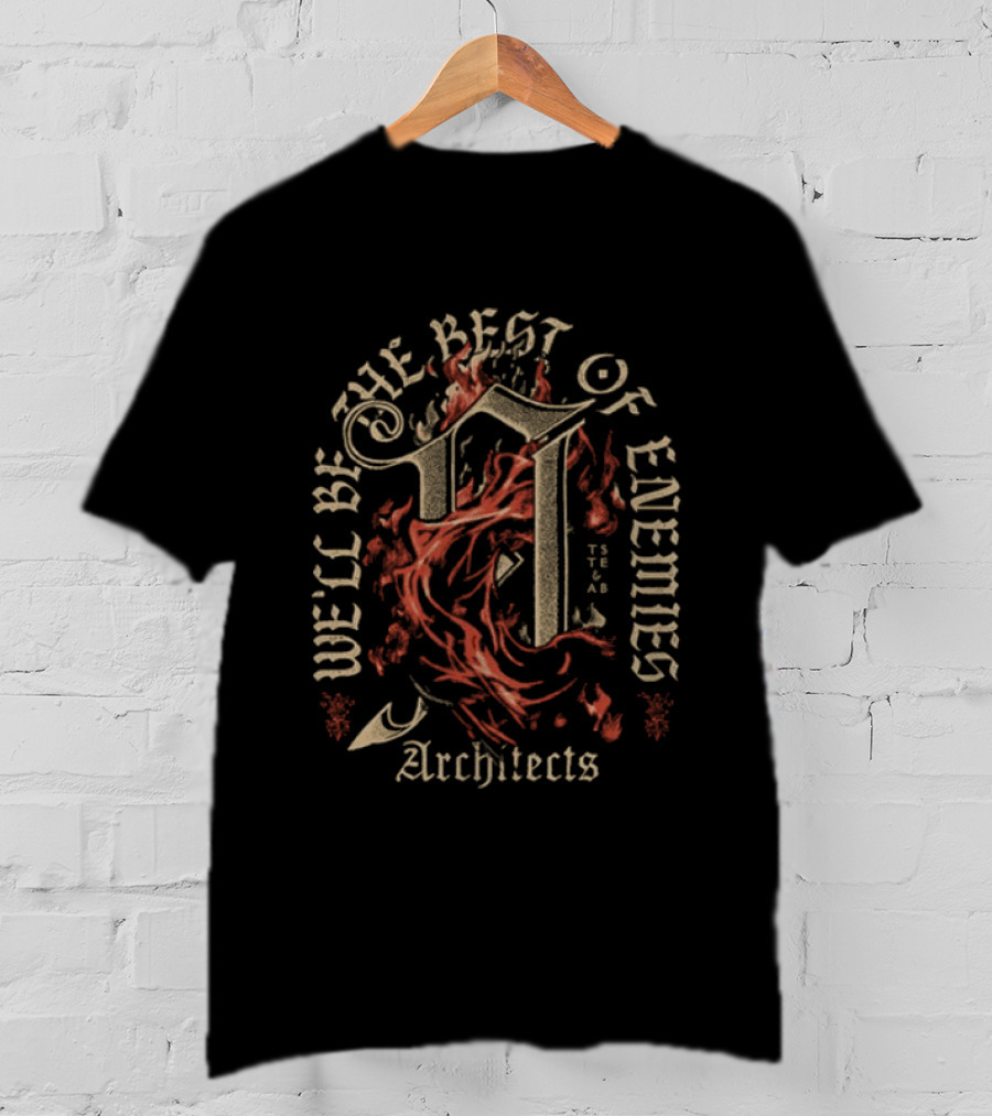 We'll Be The Best Of Enemies Architects T-Shirt