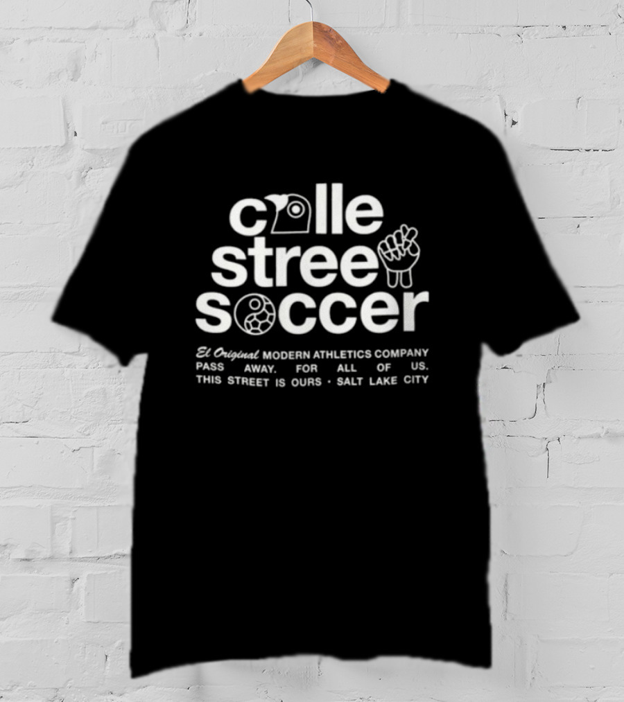 Calle Street Soccer El Original Modern Athletics Salt Lake City T-Shirt