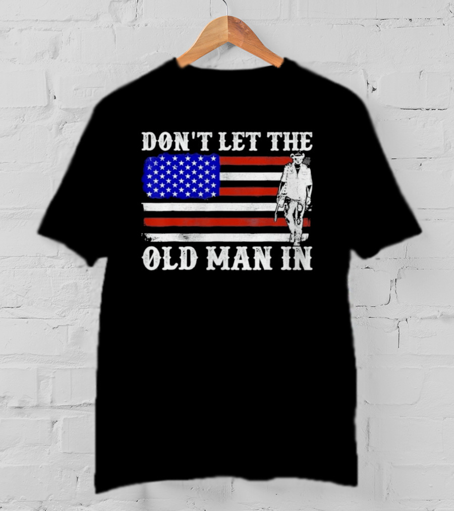 Don't Let The Old Man In American Flag Cowboy T-Shirt