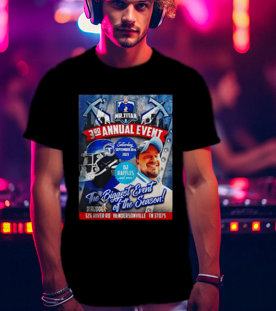 Mr Titan 3rd Annual Event 2023 September 16th DJ Raffles Titans Hendersonville T-Shirt