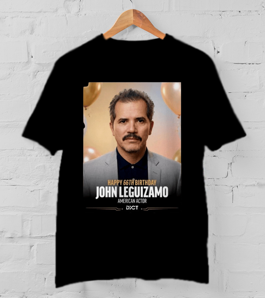 Happy 66th Birthday John Leguizamo American Actor T-Shirt