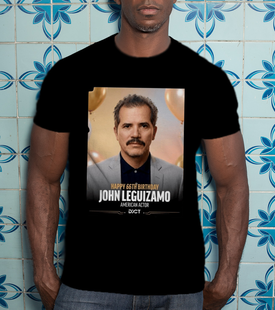 Happy 66th Birthday John Leguizamo American Actor T-Shirt