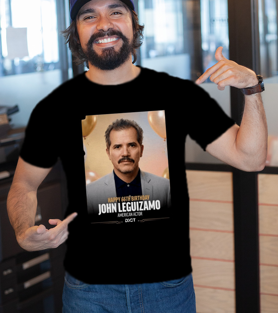 Happy 66th Birthday John Leguizamo American Actor T-Shirt