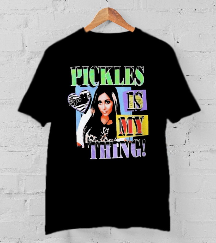 Pickles Is My Thing Nicole Snooki T-Shirt