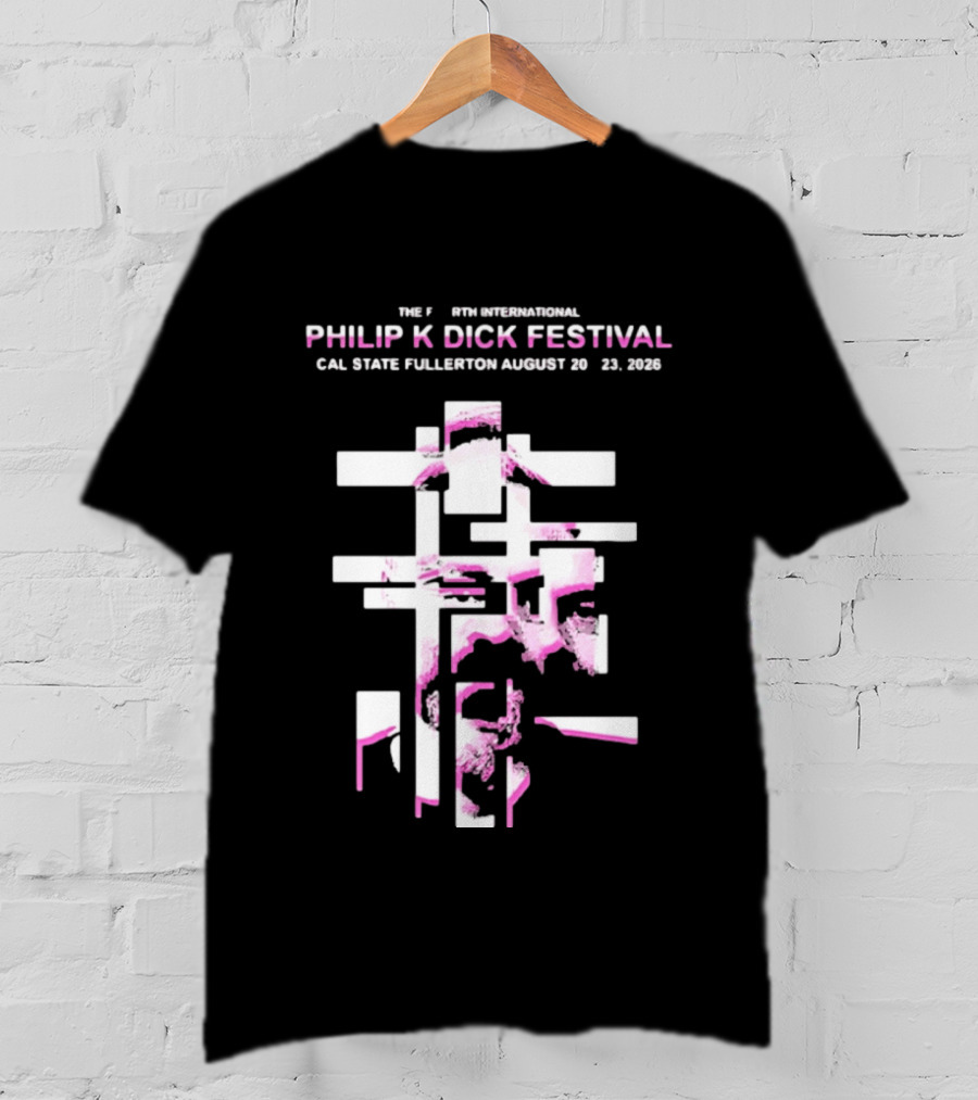1982 Sixth International Philip K Dick Festival Cal State Fullerton August 20 23 2026 T-Shirt