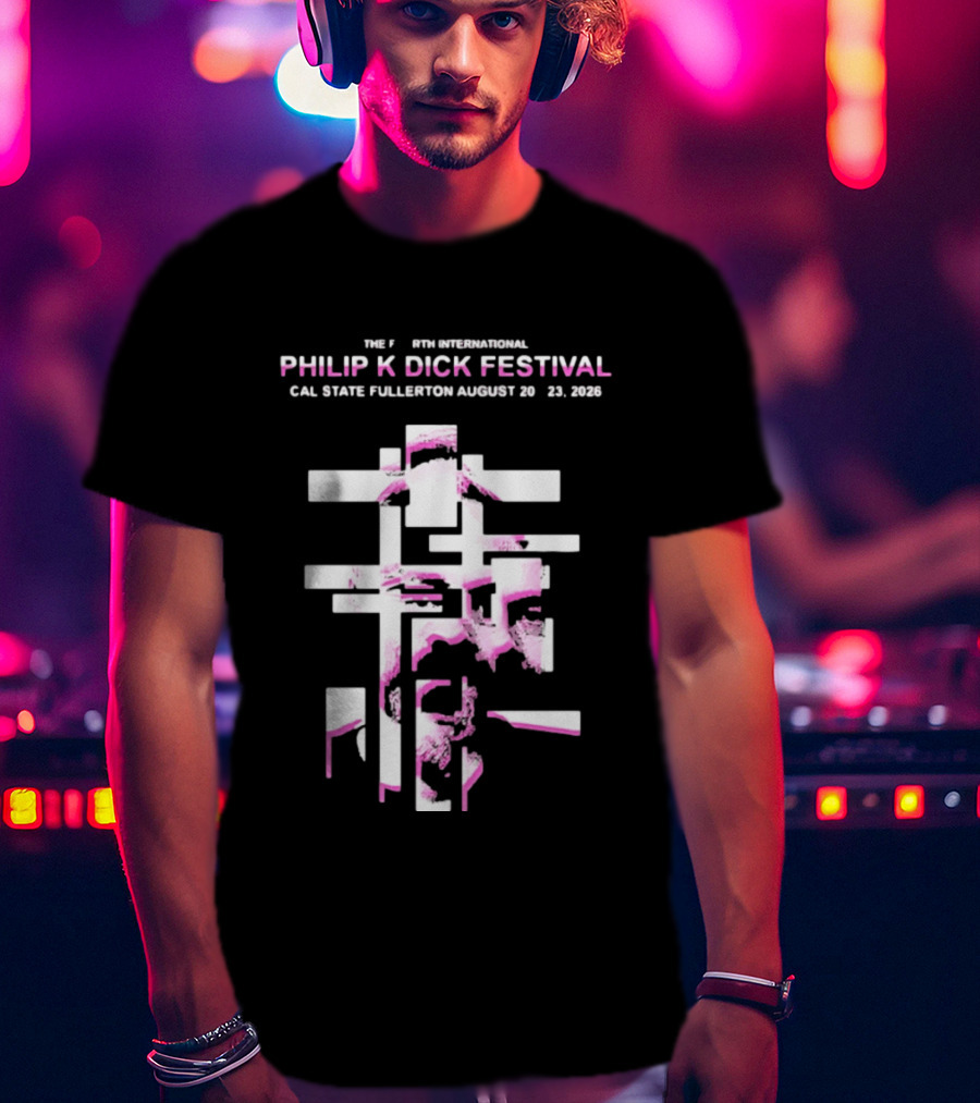 1982 Sixth International Philip K Dick Festival Cal State Fullerton August 20 23 2026 T-Shirt
