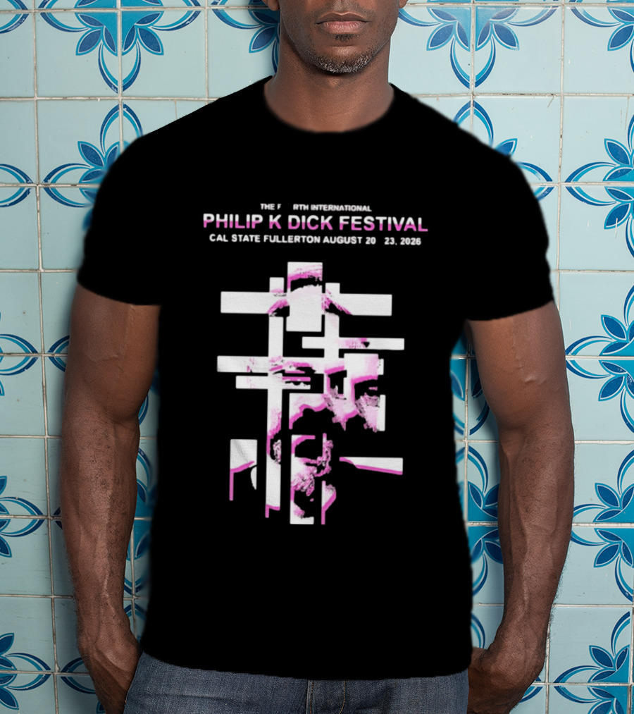 1982 Sixth International Philip K Dick Festival Cal State Fullerton August 20 23 2026 T-Shirt