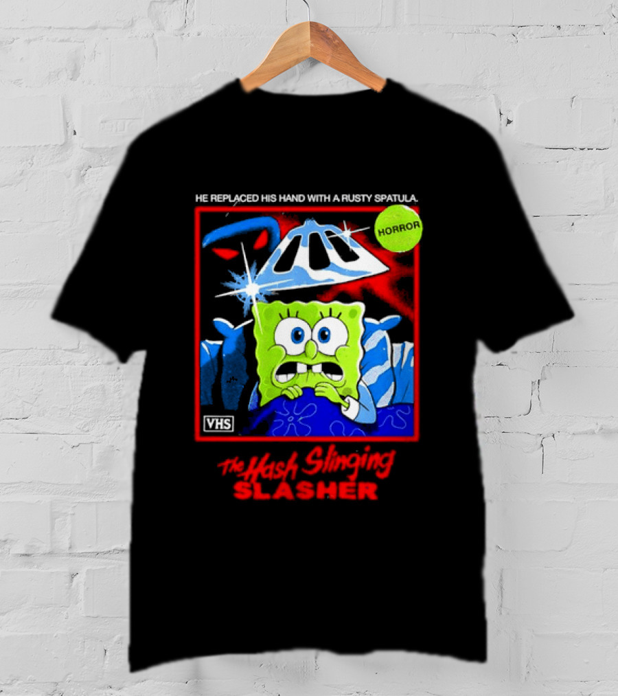 Sponge In The Hash Slinging Slasher He Replaced His Hand With A Rusty Spatula VHS T-Shirt