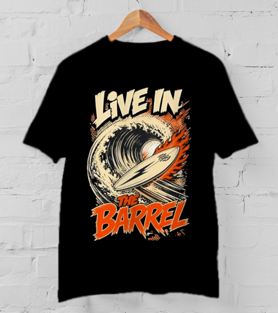 Live In The Barrel Flaming Surfboard Surf T-Shirt