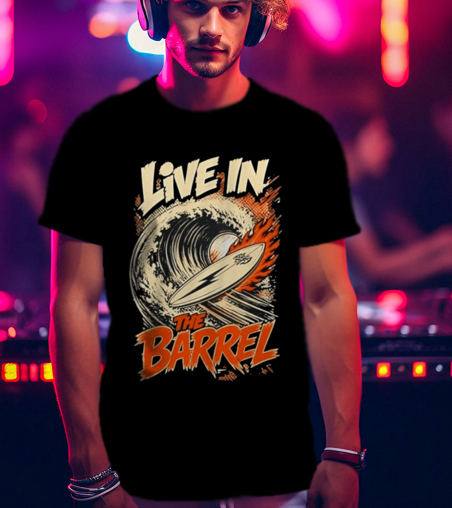 Live In The Barrel Flaming Surfboard Surf T-Shirt