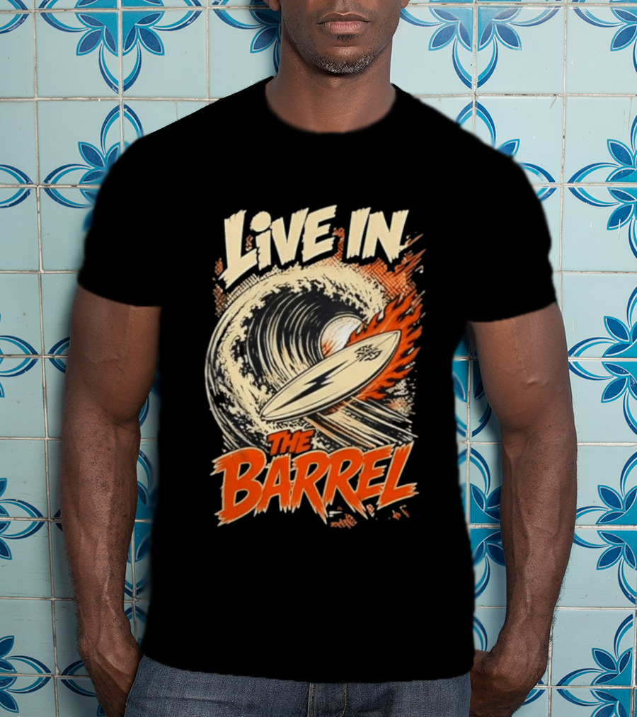 Live In The Barrel Flaming Surfboard Surf T-Shirt