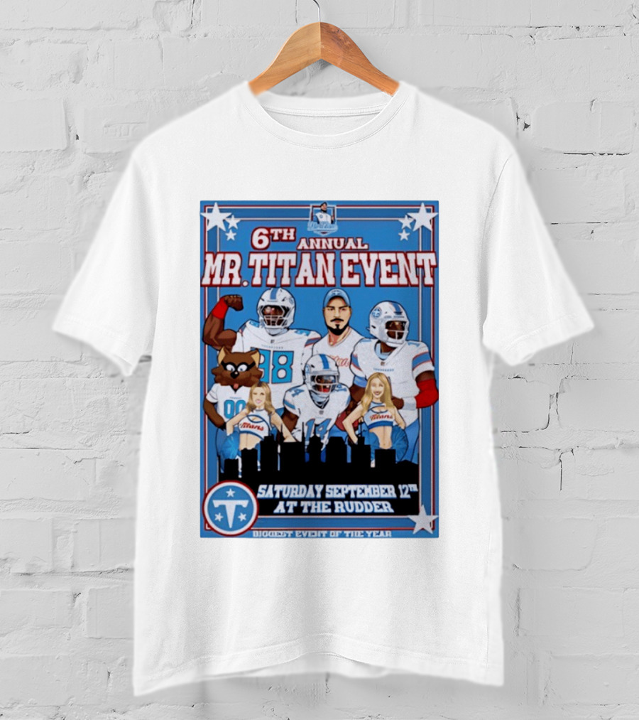 6th Annual Mr Titan Event Saturday September 12th At The Rudder T-Shirt